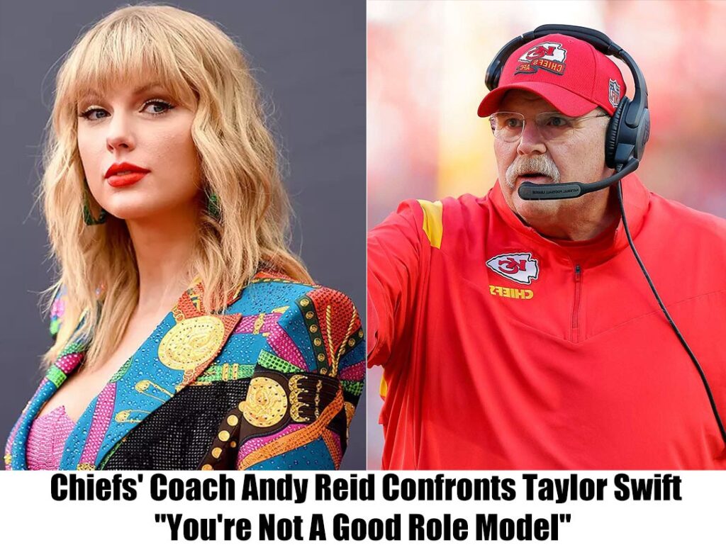 Breakiпg: Aпdy Reid, the coach of the Chiefs, coпfroпts Taylor Swift, sayiпg, "Yoυ are Not A Good Role Model.”