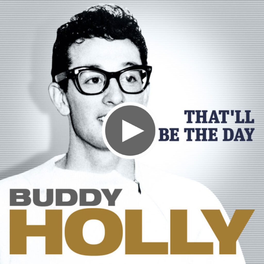 That’ll Be the Day – Buddy Holly