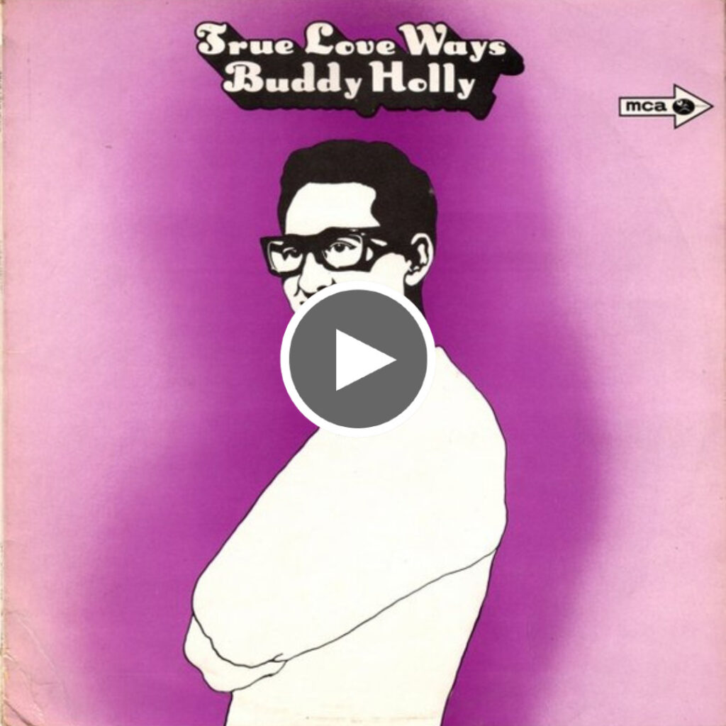 The Buddy Holly Story True Love Ways