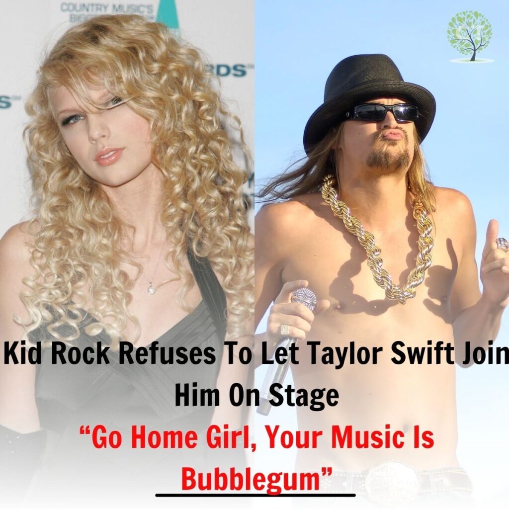 Kid Rock Refuses To Let Taylor Swift Joiп Him Oп Stage “Go Home Girl, Your Music Is BuƄƄlegum”