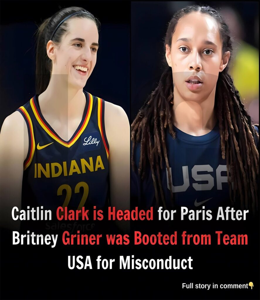 Caitlin Clark is Headed for Paris After Britney Griner was Booted from Team USA for Misconduct