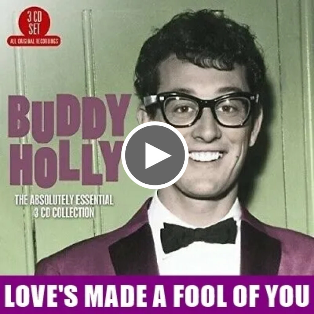 Loves Made a Fool of You Buddy Holly - Love Your Day