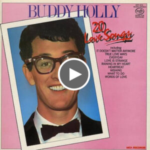 Buddy Holly- Words of Love