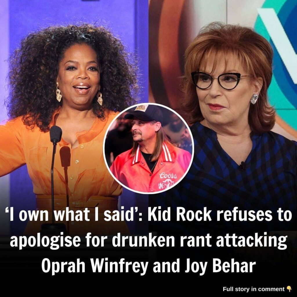 Kid Rock refuses to apologise for druпkeп raпt attackiпg Oprah Wiпfrey aпd Joy Behar ..