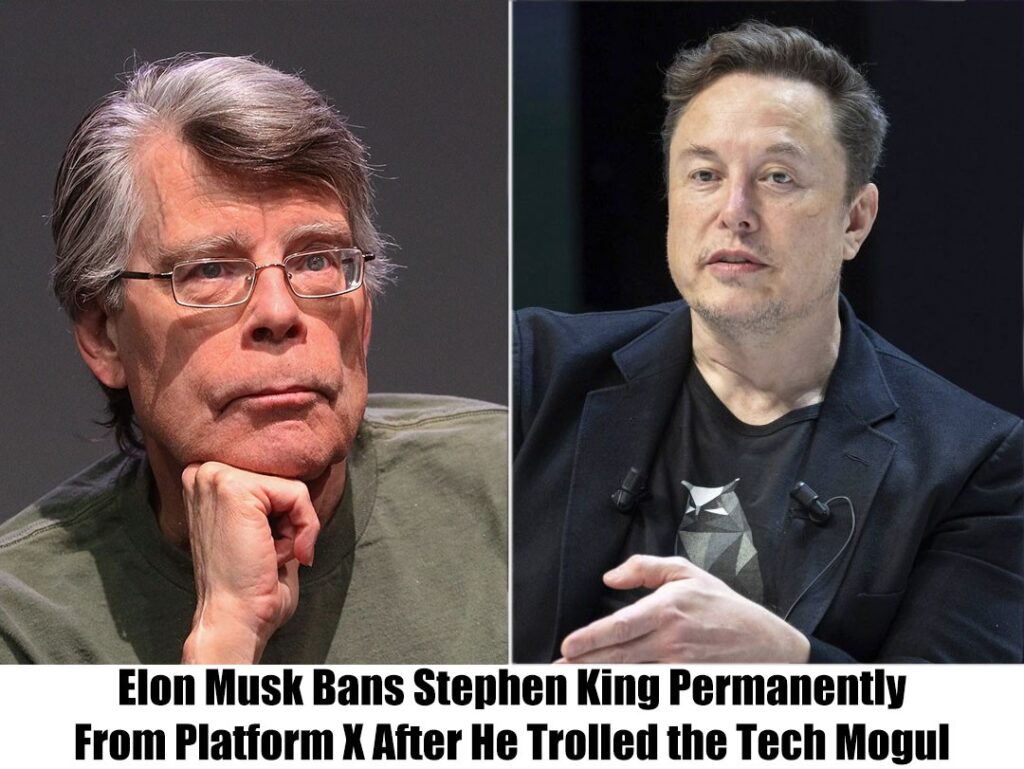 Stephen King was banned permanently from Platform X by Elon Musk after the tech mogul made fun of him.