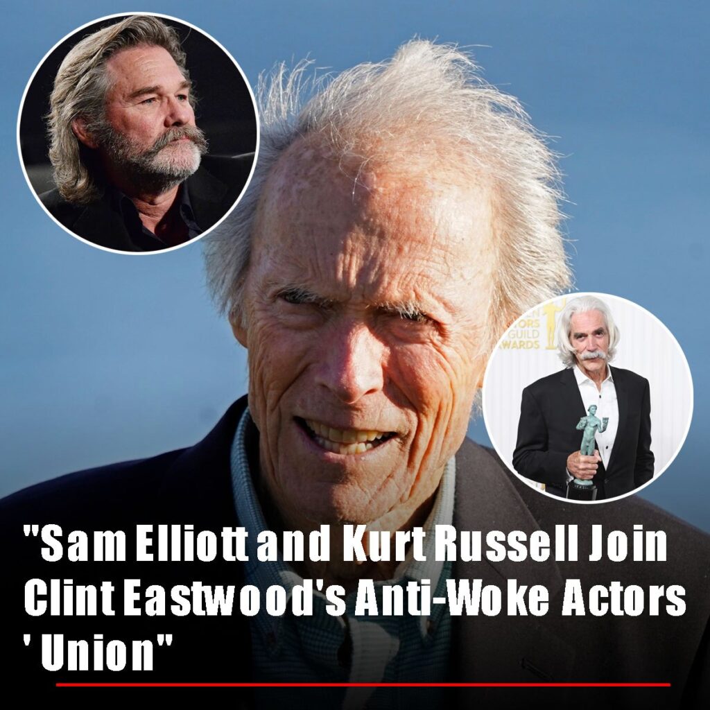 Clint Eastwood's Anti-Woke Actors' Union Recruits Sam Elliott and Kurt Russell.